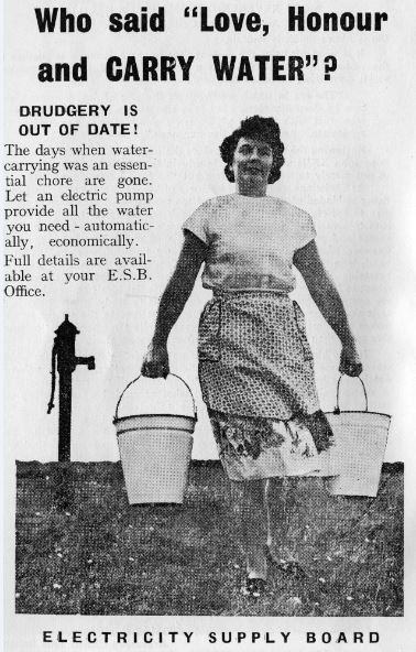 Historical ESB advertisement depicting a person carrying water buckets across a field, with text encouraging the use of an electric pump instead of manual water carrying, under the headline “Who said ‘Love, Honour and Carry Water’?”..